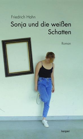 Sonja und die weißen Schatten von Hahn,  Friedrich
