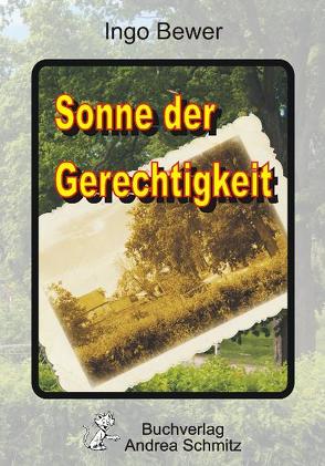 Sonne der Gerechtigkeit von Bewer,  Ingo