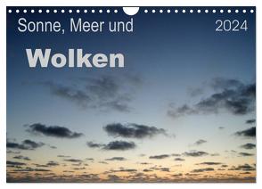 Sonne, Meer und Wolken (Wandkalender 2024 DIN A4 quer), CALVENDO Monatskalender von Bade,  Uwe