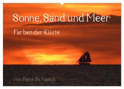 Sonne, Sand und Meer. Farben der Küste (Wandkalender 2024 DIN A2 quer), CALVENDO Monatskalender von Schaack,  René
