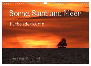 Sonne, Sand und Meer. Farben der Küste (Wandkalender 2024 DIN A3 quer), CALVENDO Monatskalender von Schaack,  René