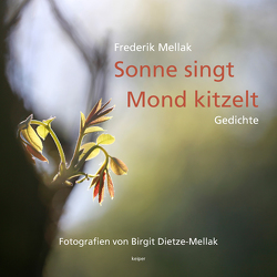 SONNE SINGT MOND KITZELT von Dietze-Mellak,  Birgit, Mellak,  Frederik
