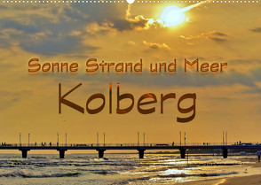 Sonne Strand und Meer in Kolberg (Wandkalender 2023 DIN A2 quer) von Michalzik,  Paul