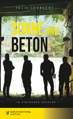 Sonne und Beton von Lobrecht,  Felix, Markowski,  Sonja, Spaß am Lesen Verlag GmbH
