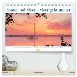 Sonne und Meer – Meer geht immer (hochwertiger Premium Wandkalender 2024 DIN A2 quer), Kunstdruck in Hochglanz von Peddinghaus & Christian Hehl,  Dirk