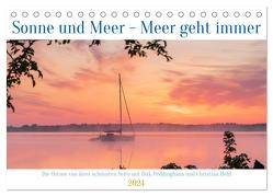 Sonne und Meer – Meer geht immer (Tischkalender 2024 DIN A5 quer), CALVENDO Monatskalender von Peddinghaus & Christian Hehl,  Dirk