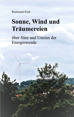 Sonne, Wind und Träumereien von Eich,  Raimund