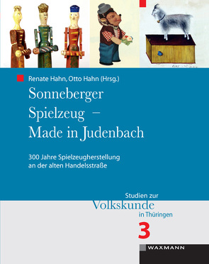 Sonneberger Spielzeug – Made in Judenbach von Hahn,  Otto, Hahn,  Renate