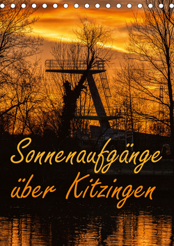 Sonnenaufgänge über Kitzingen (Tischkalender 2021 DIN A5 hoch) von N.,  N.