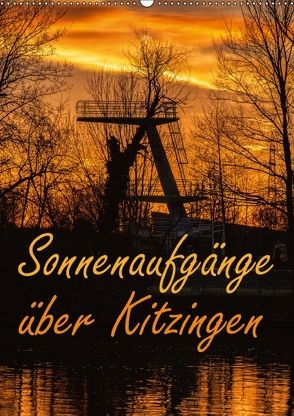 Sonnenaufgänge über Kitzingen (Wandkalender 2018 DIN A2 hoch) von N.,  N.