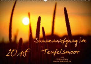 Sonnenaufgang im Teufelsmoor (Wandkalender 2018 DIN A2 quer) von Adam madebyulli.de,  Ulrike