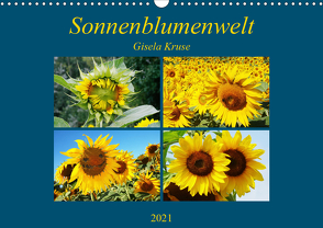 Sonnenblumenwelt (Wandkalender 2021 DIN A3 quer) von Kruse,  Gisela