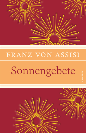 Sonnengebete (LEINEN mit Schmuckprägung) von Assisi,  Franz von, Hackemann,  Matthias