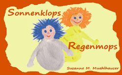 SONNENKLOPS REGENMOPS von Muehlhauser,  Susanne M