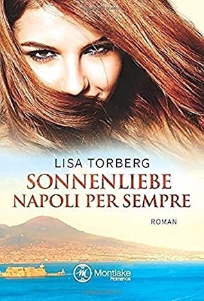 Sonnenliebe – Napoli per sempre von Torberg,  Lisa