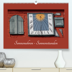 Sonnenuhren – Sonnenstunden (Premium, hochwertiger DIN A2 Wandkalender 2023, Kunstdruck in Hochglanz) von Keller,  Angelika