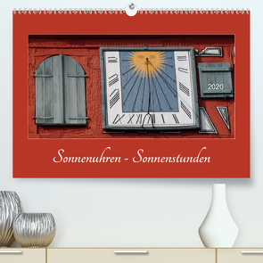 Sonnenuhren – Sonnenstunden (Premium, hochwertiger DIN A2 Wandkalender 2020, Kunstdruck in Hochglanz) von Keller,  Angelika