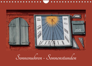 Sonnenuhren – Sonnenstunden (Wandkalender 2022 DIN A4 quer) von Keller,  Angelika