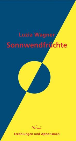 Sonnwendfrüchte von Wagner,  Luzia