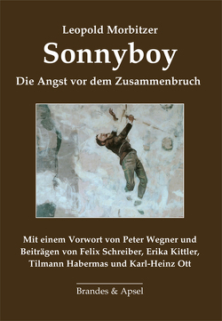 Sonnyboy von Habermas,  Tilmann, Kittler,  Erika, Morbitzer,  Leopold, Ott,  Karl-Heinz, Schreiber,  Felix, Wegner,  Peter