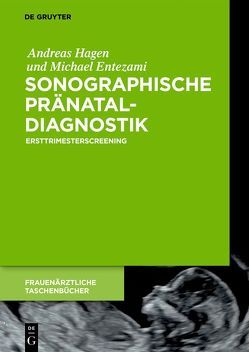 Sonographische Pränataldiagnostik von Entezami,  Michael, Hagen,  Andreas