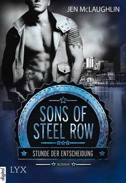 Sons of Steel Row – Stunde der Entscheidung von McLaughlin,  Jen, Zeller,  Stefanie