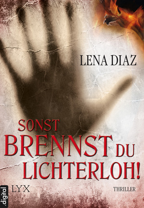 Sonst brennst du lichterloh! von Diaz,  Lena, Lengermann,  Frauke