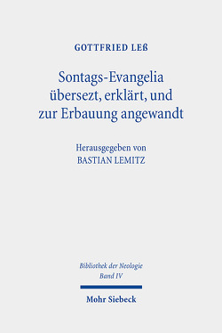 Sontags-Evangelia übersezt, erklärt, und zur Erbauung angewandt von Lemitz,  Bastian, Leß,  Gottfried