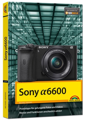 Sony Alpha A6600 – Handbuch zur Kamera von Gradias,  Michael