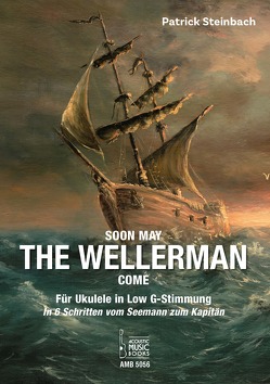 Soon May The Wellerman Come. Für Ukulele in Low G-Stimmung von Steinbach,  Patrick