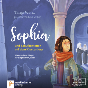 Sophia und das Abenteuer auf dem Klosterberg – Hörbuch von Müller,  Lisa, Wenz,  Tanja