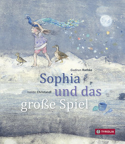 Sophia und das große Spiel von Christandl,  Isolde, Rathke,  Gudrun