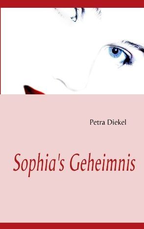 Sophia’s Geheimnis von Diekel,  Petra