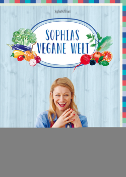 Sophias vegane Welt von Hoffmann,  Sophia, Kohlweis,  Anna, Spawton,  Zoe