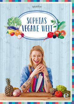 Sophias vegane Welt von Hoffmann,  Sophia, Kohlweis,  Anna, Spawton,  Zoe