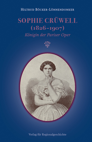 Sophie Crüwell (1826-1907) von Böcker-Lönnendonker,  Hiltrud