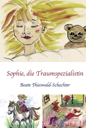 Sophie, die Traumspezialistin von Rach (Illustratorin),  Sabine, Thieswald-Schechter,  Beate