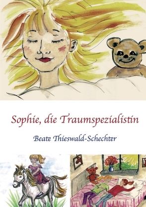 Sophie, die Traumspezialistin von Rach (Illustratorin),  Sabine, Thieswald-Schechter,  Beate