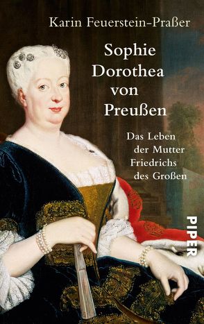 Sophie Dorothea von Preußen von Feuerstein-Praßer,  Karin