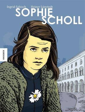 Sophie Scholl von Kronawitter,  Hildegard, Lünstedt,  Heiner, Sabisch,  Ingrid