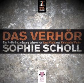 Sophie Scholl – Das Verhör von Clarin,  Anna, Jilka,  Gerhard, Pörschmann,  Franziska, Wecker,  Konstantin