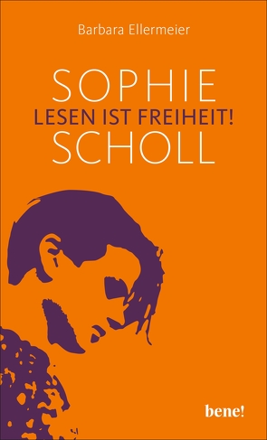 Sophie Scholl – Lesen ist Freiheit von Ellermeier,  Barbara