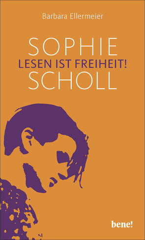 Sophie Scholl – Lesen ist Freiheit von Ellermeier,  Barbara