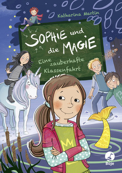 Sophie und die Magie – Eine zauberhafte Klassenfahrt (Band 2) von Glökler,  Angela, Martin,  Katharina