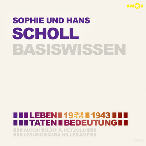 Sophie und Hans Scholl – Basiswissen von Hillekamp,  Cora, Petzold,  Bert Alexander