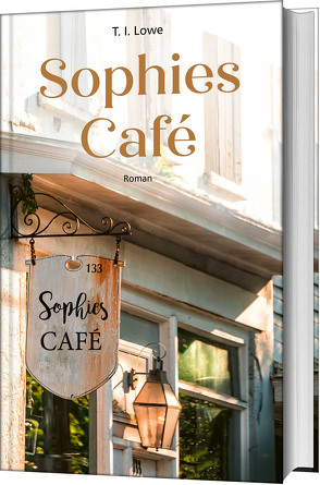 Sophies Café von Balters,  Antje, Lowe,  T. I.
