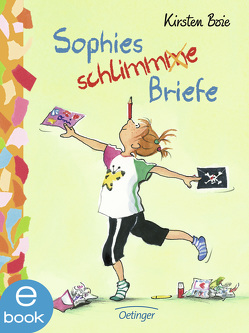 Sophies schlimme Briefe von Boie,  Kirsten, Brix,  Silke