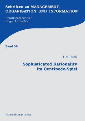 Sophisticated Rationality im Centipede-Spiel von Thiele,  Tim