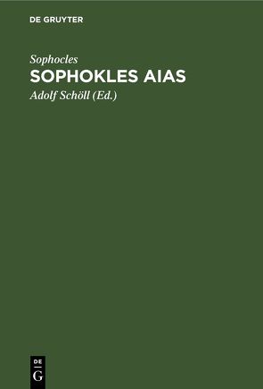 Sophokles Aias von Schöll,  Adolf, Sophocles