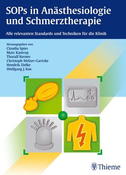 SOPs in Anästhesiologie und Schmerztherapie von Kastrup,  Marc, Kerner,  Thoralf, Kox,  Wolfgang J., Spies,  Claudia, Zielke,  Hendrik